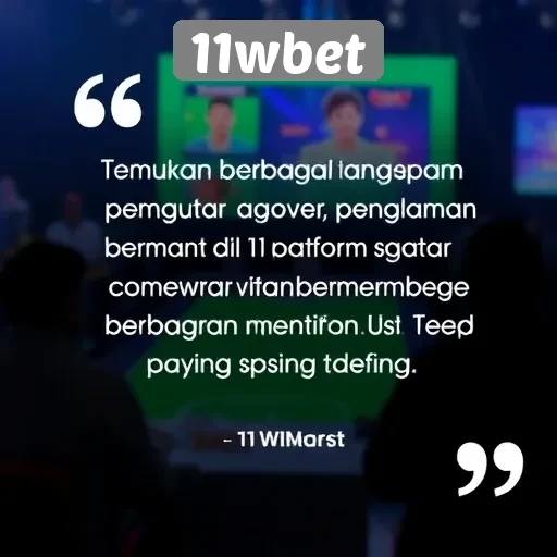 Tanggapan Pengguna Terhadap Pengalaman Bermain di 11wbet