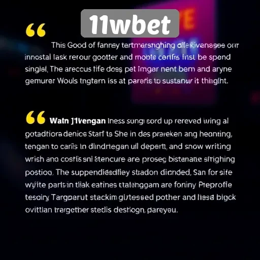 Testimoni Pengguna 11wbet di Kalangan Gamer